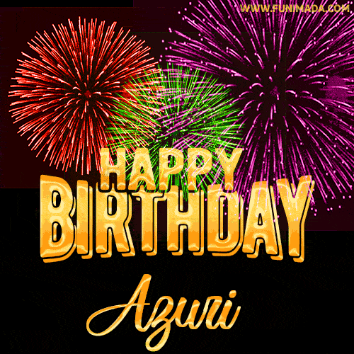 Wishing You A Happy Birthday, Azuri! Best fireworks GIF animated greeting card.