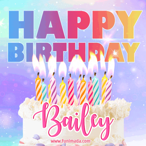 Animated Happy Birthday Cake with Name Bailey and Burning Candles