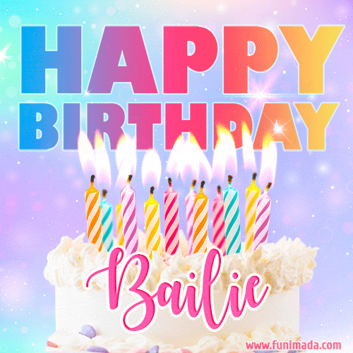 Animated Happy Birthday Cake with Name Bailie and Burning Candles