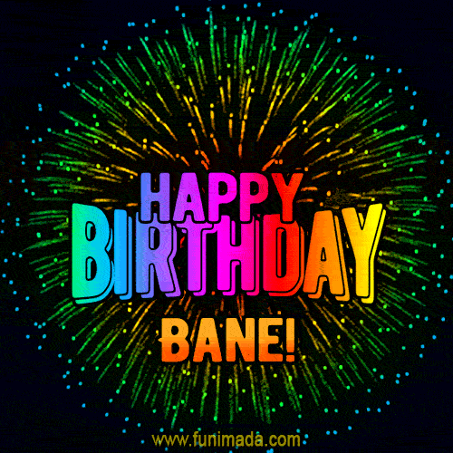New Bursting with Colors Happy Birthday Bane GIF and Video with Music