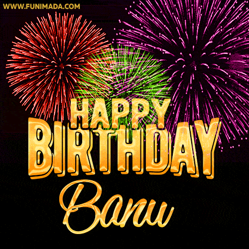 Wishing You A Happy Birthday, Banu! Best fireworks GIF animated greeting card.