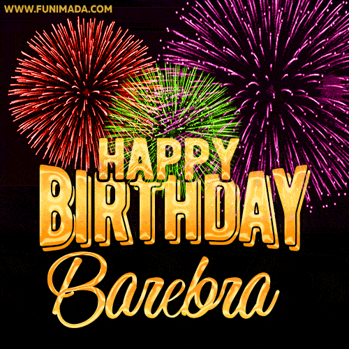 Wishing You A Happy Birthday, Barebra! Best fireworks GIF animated greeting card.