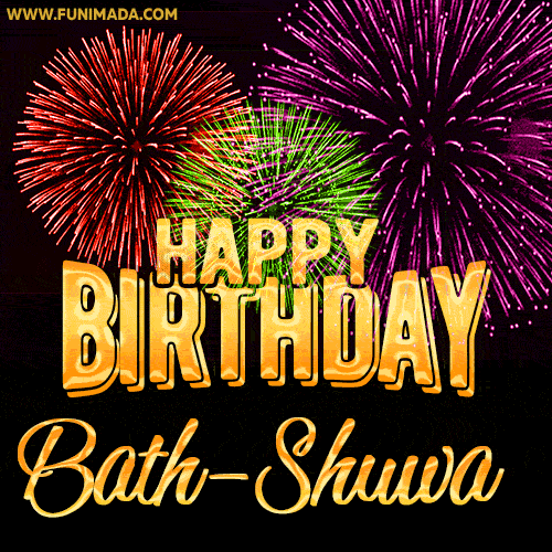 Wishing You A Happy Birthday, Bath-Shuwa! Best fireworks GIF animated greeting card.