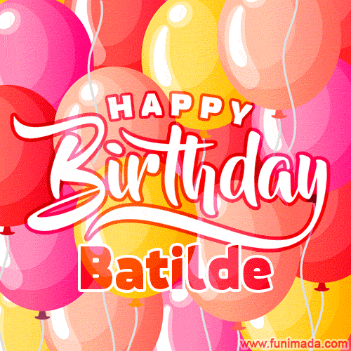 Happy Birthday Batilde - Colorful Animated Floating Balloons Birthday Card