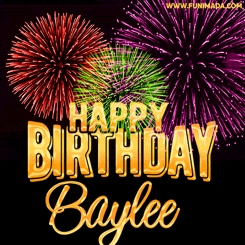Wishing You A Happy Birthday, Baylee! Best fireworks GIF animated greeting card.