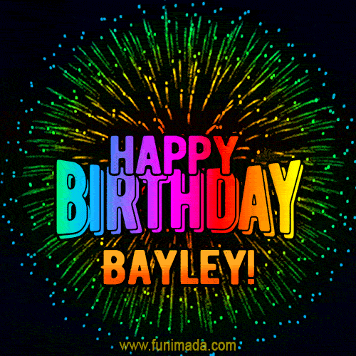 New Bursting with Colors Happy Birthday Bayley GIF and Video with Music