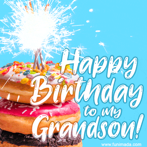 To my grandson - happy birthday!