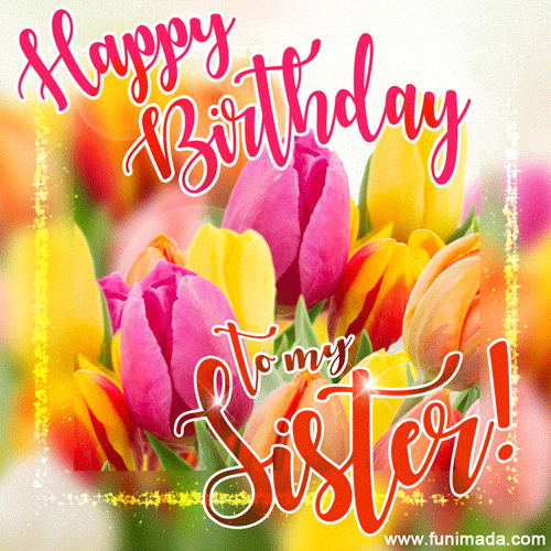 Happy Birthday Sister GIFs — Download on 