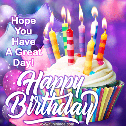 Hope you have a great day! Happy birthday to you!
