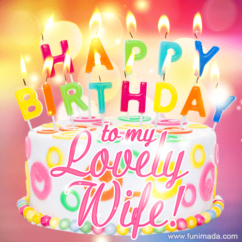 Happy birthday to my wife! I love you so much. Birthday cake gif.