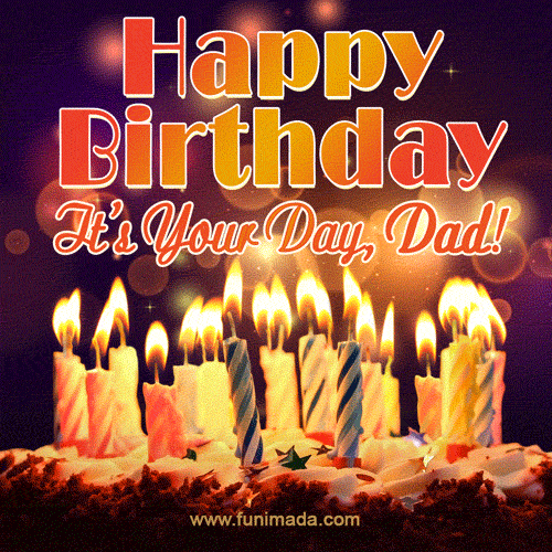 It's your day, Dad! Happy birthday! Amazing happy birthday cake gif for  father. — Download on 