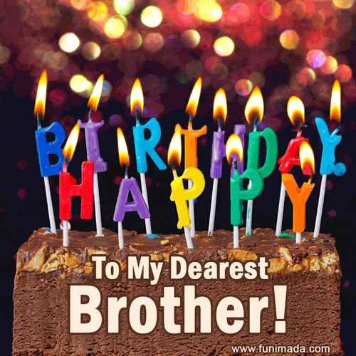 To My Dearest Brother - Happy Birthday!