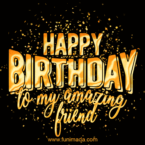 Happy birthday to my amazing friend. Cool lettering and star dust gif.