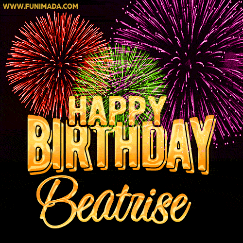 Wishing You A Happy Birthday, Beatrise! Best fireworks GIF animated greeting card.