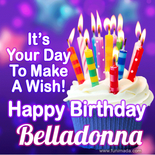 It's Your Day To Make A Wish! Happy Birthday Belladonna!