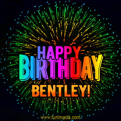 New Bursting with Colors Happy Birthday Bentley GIF and Video with Music