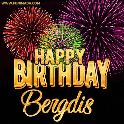 Wishing You A Happy Birthday, Bergdis! Best fireworks GIF animated greeting card.