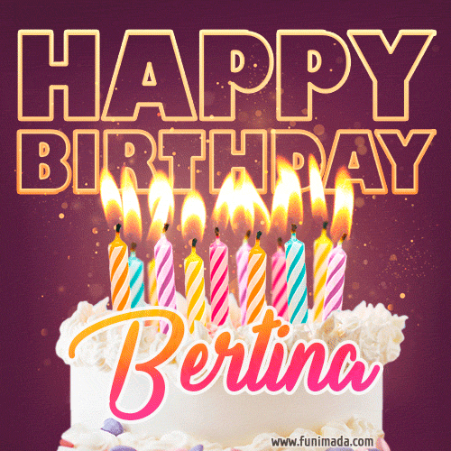 Bertina - Animated Happy Birthday Cake GIF Image for WhatsApp