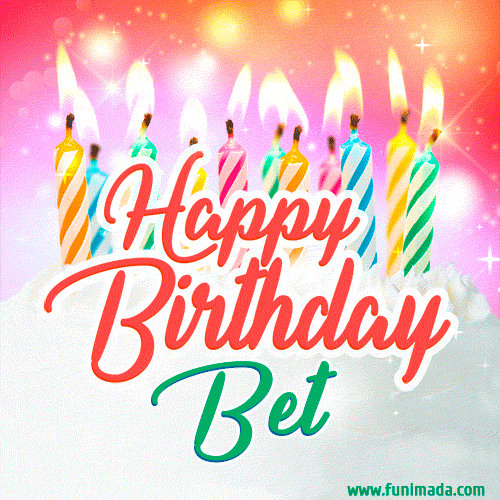 Happy Birthday GIF for Bet with Birthday Cake and Lit Candles