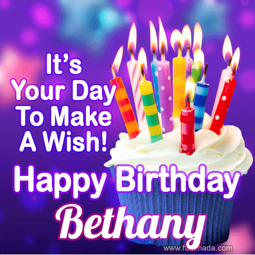 It's Your Day To Make A Wish! Happy Birthday Bethany!