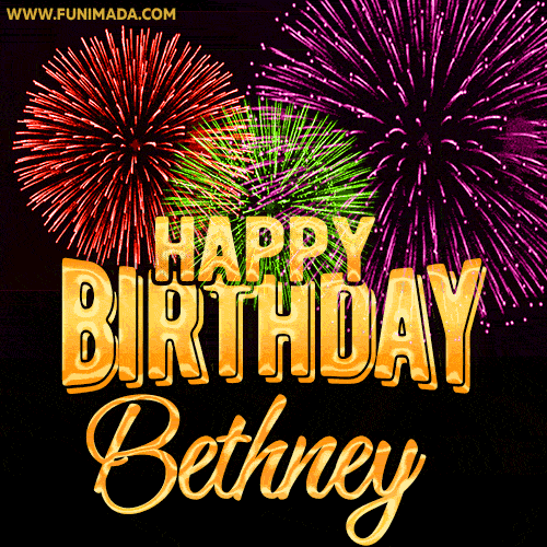 Wishing You A Happy Birthday, Bethney! Best fireworks GIF animated greeting card.