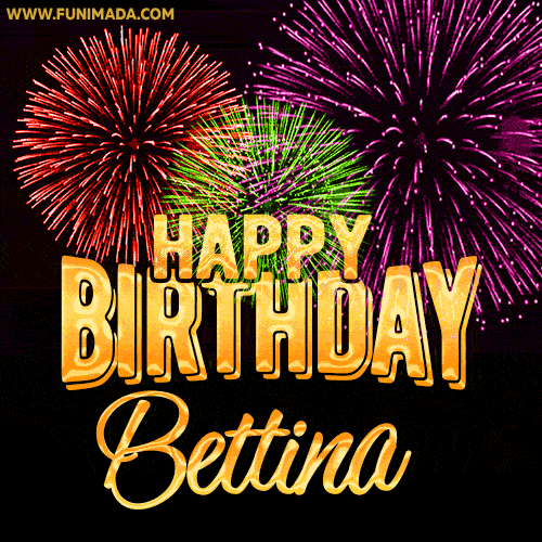 Wishing You A Happy Birthday, Bettina! Best fireworks GIF animated greeting card.