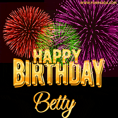 Wishing You A Happy Birthday, Betty! Best fireworks GIF animated greeting card.