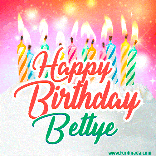 Happy Birthday GIF for Bettye with Birthday Cake and Lit Candles