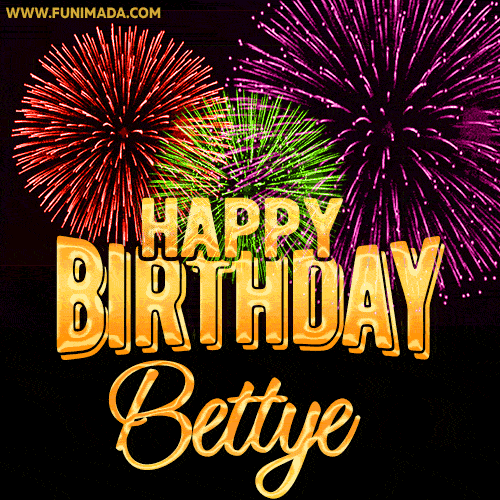 Wishing You A Happy Birthday, Bettye! Best fireworks GIF animated greeting card.