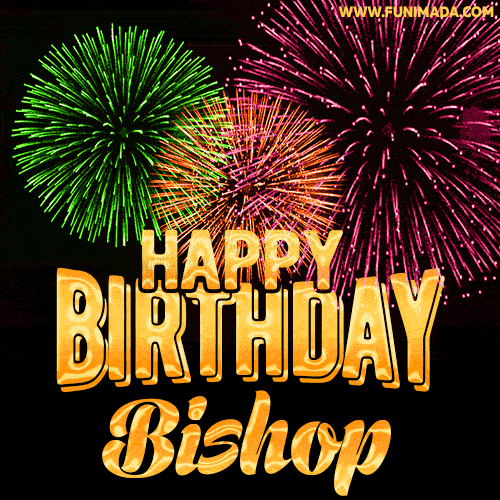 Wishing You A Happy Birthday, Bishop! Best fireworks GIF animated greeting card.