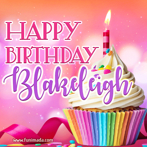 Happy Birthday Blakeleigh - Lovely Animated GIF