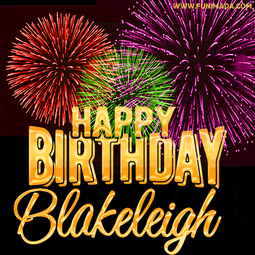 Wishing You A Happy Birthday, Blakeleigh! Best fireworks GIF animated greeting card.