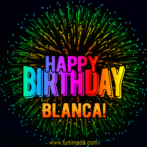 New Bursting with Colors Happy Birthday Blanca GIF and Video with Music