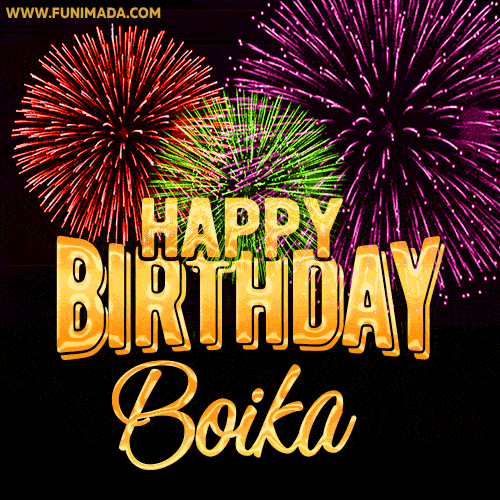 Wishing You A Happy Birthday, Boika! Best fireworks GIF animated greeting card.