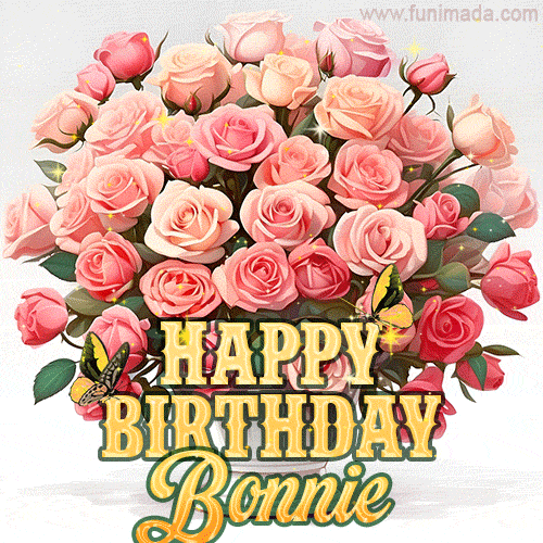 Birthday wishes to Bonnie with a charming GIF featuring pink roses, butterflies and golden quote