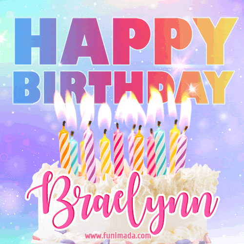Animated Happy Birthday Cake with Name Braelynn and Burning Candles
