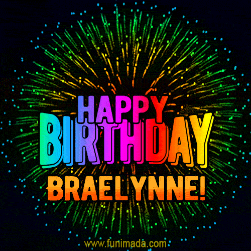 New Bursting with Colors Happy Birthday Braelynne GIF and Video with Music