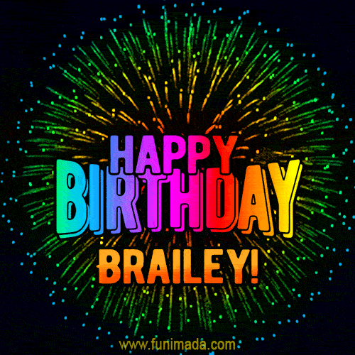 New Bursting with Colors Happy Birthday Brailey GIF and Video with Music