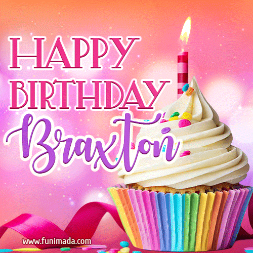 Happy Birthday Braxton - Lovely Animated GIF