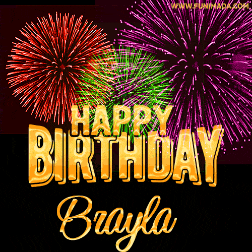 Wishing You A Happy Birthday, Brayla! Best fireworks GIF animated greeting card.