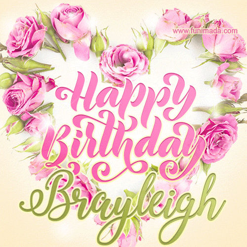 Pink rose heart shaped bouquet - Happy Birthday Card for Brayleigh