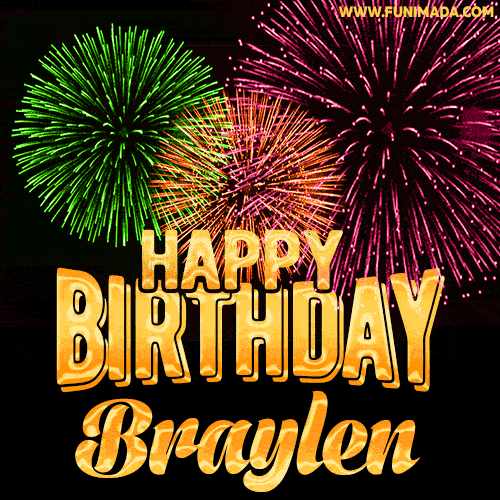 Wishing You A Happy Birthday, Braylen! Best fireworks GIF animated greeting card.