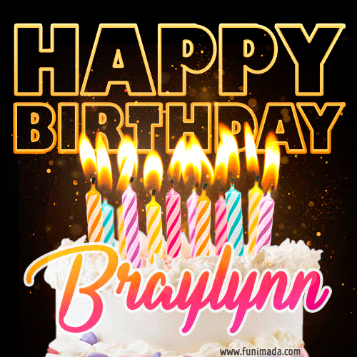 Braylynn - Animated Happy Birthday Cake GIF Image for WhatsApp