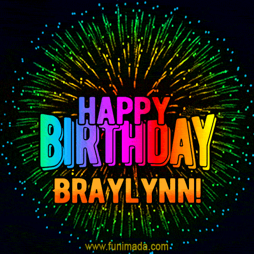 New Bursting with Colors Happy Birthday Braylynn GIF and Video with Music