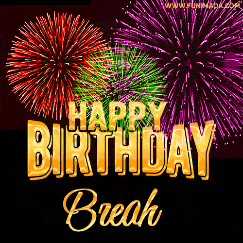 Wishing You A Happy Birthday, Breah! Best fireworks GIF animated greeting card.