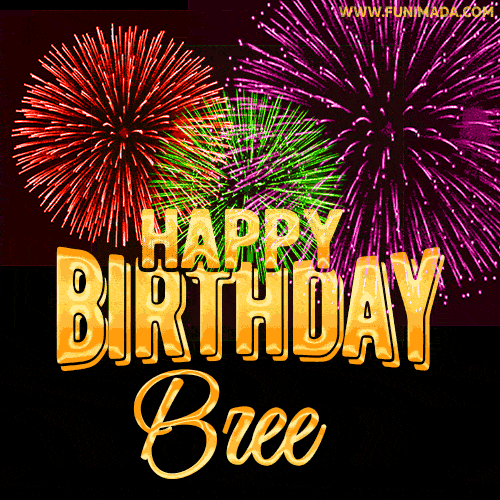 Wishing You A Happy Birthday, Bree! Best fireworks GIF animated greeting card.