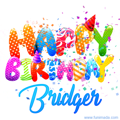 Happy Birthday Bridger - Creative Personalized GIF With Name