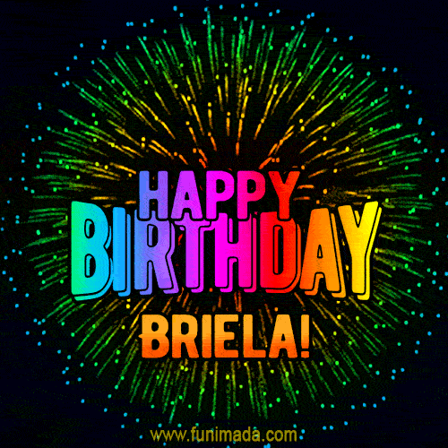 New Bursting with Colors Happy Birthday Briela GIF and Video with Music