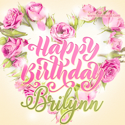Pink rose heart shaped bouquet - Happy Birthday Card for Brilynn