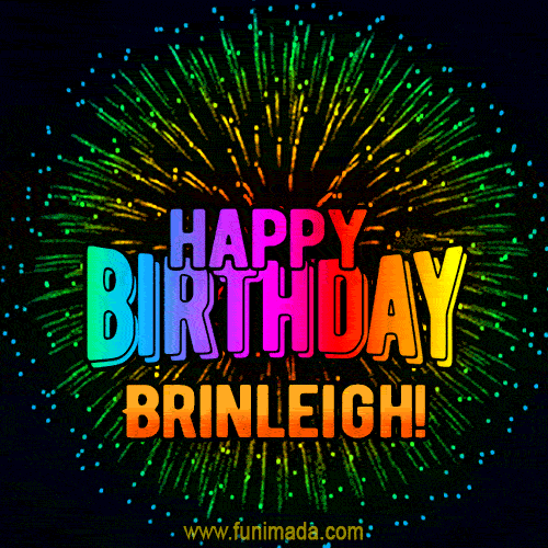 New Bursting with Colors Happy Birthday Brinleigh GIF and Video with Music